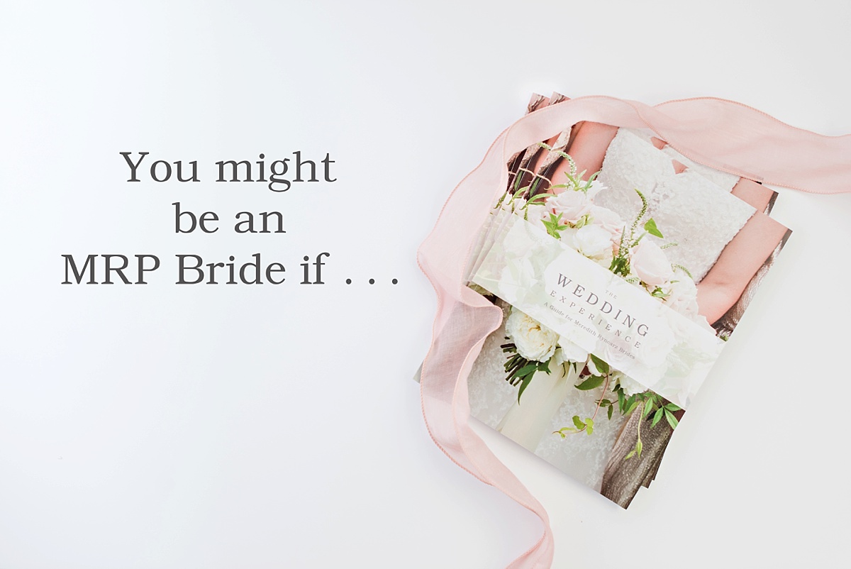 You might be an MRP bride