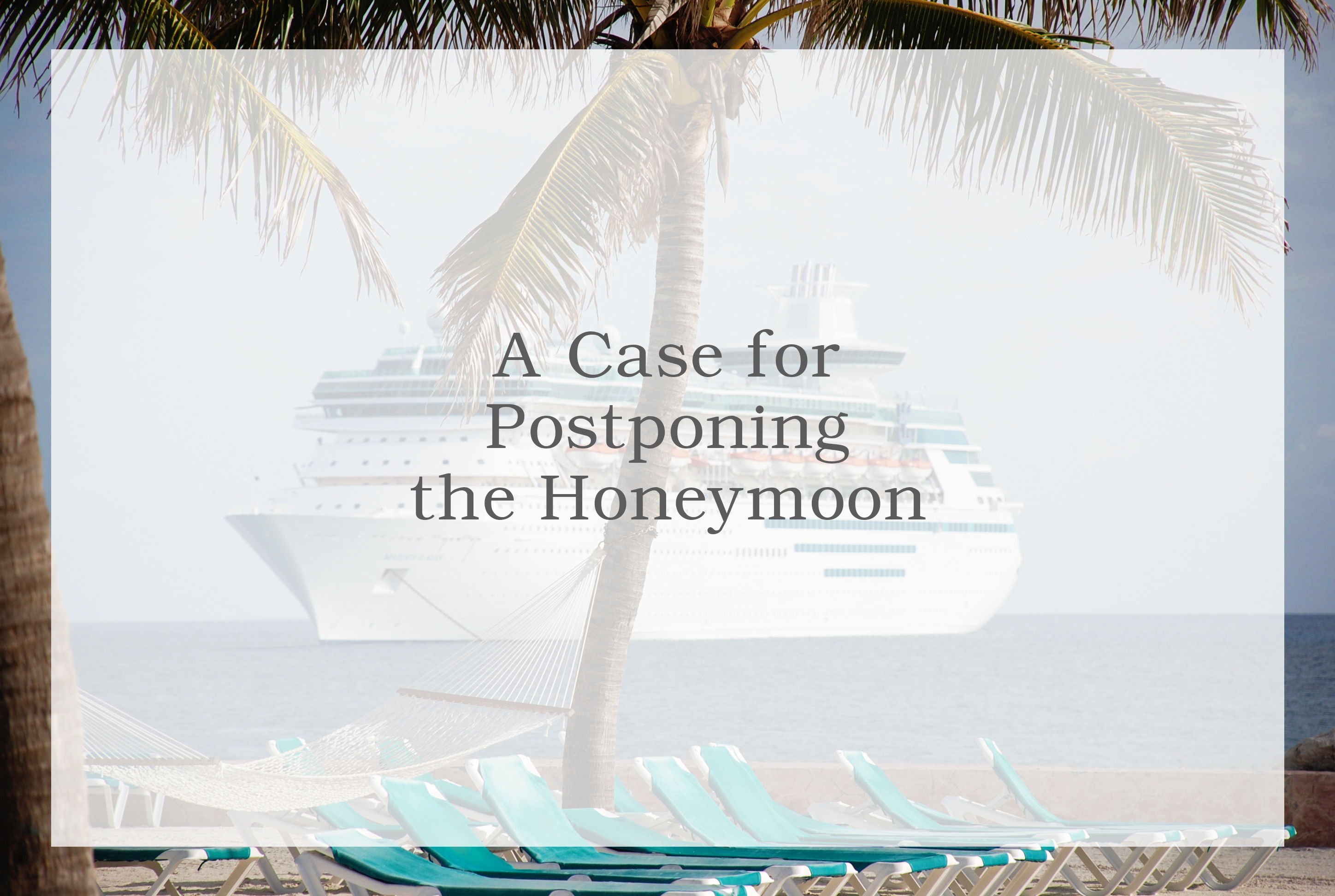 Postponing a Honeymoon