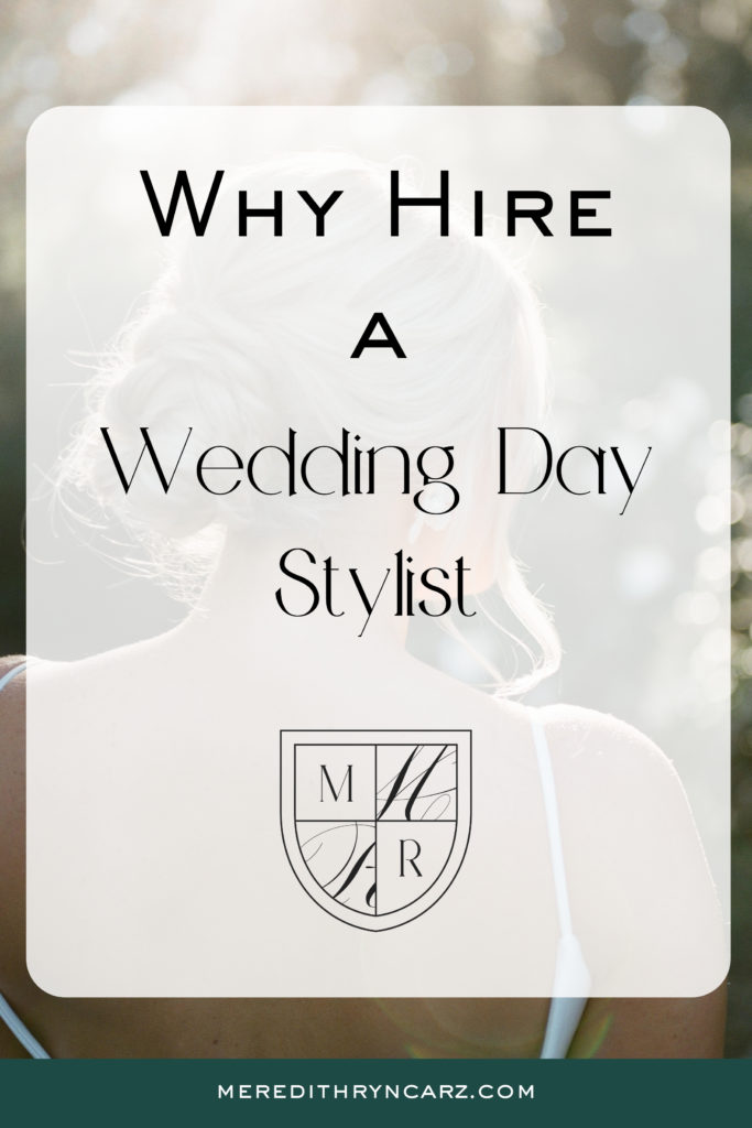 Why you need to hire a wedding day stylist