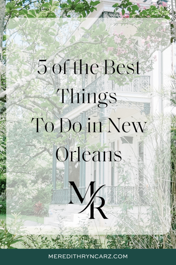 5 of the Best Things to Do In New Orleans 